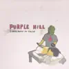 Purple Hill - I Was Born to Flesh
